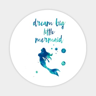 Dream Big Little Mermaid Magnet